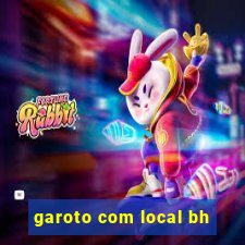 garoto com local bh